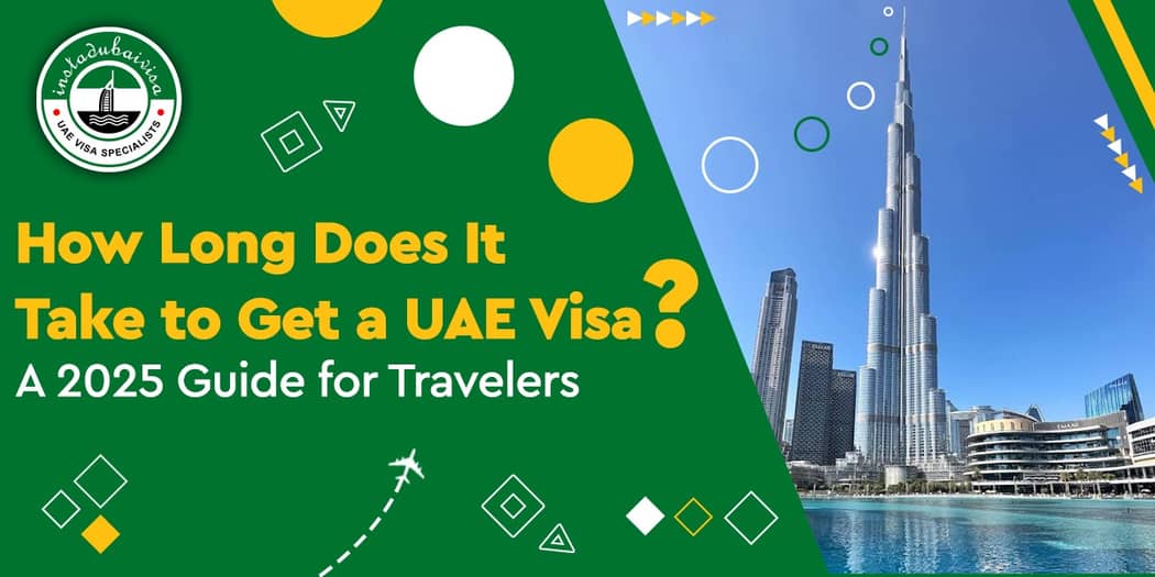 How Long Does It Take to Get a UAE Visa? A 2025 Guide for Travelers